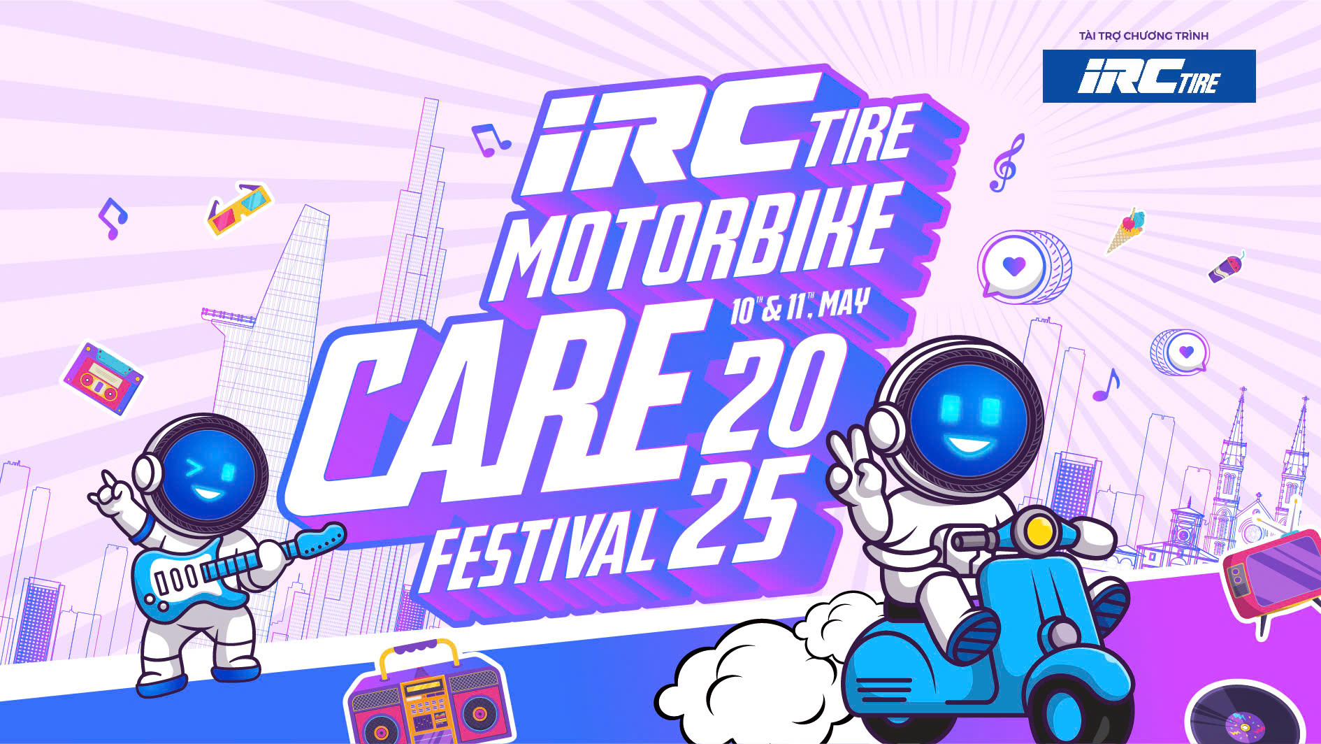IRC TIRE MOTORBIKE CARE FESTIVAL 2025: LỄ HỘI CHĂM SÓC BẢO DƯỠNG XE MÁY
