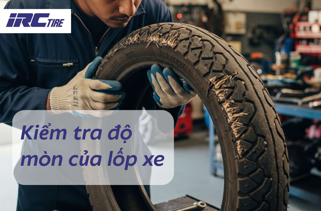 Cách kiểm tra độ mòn của lốp xe đúng cách