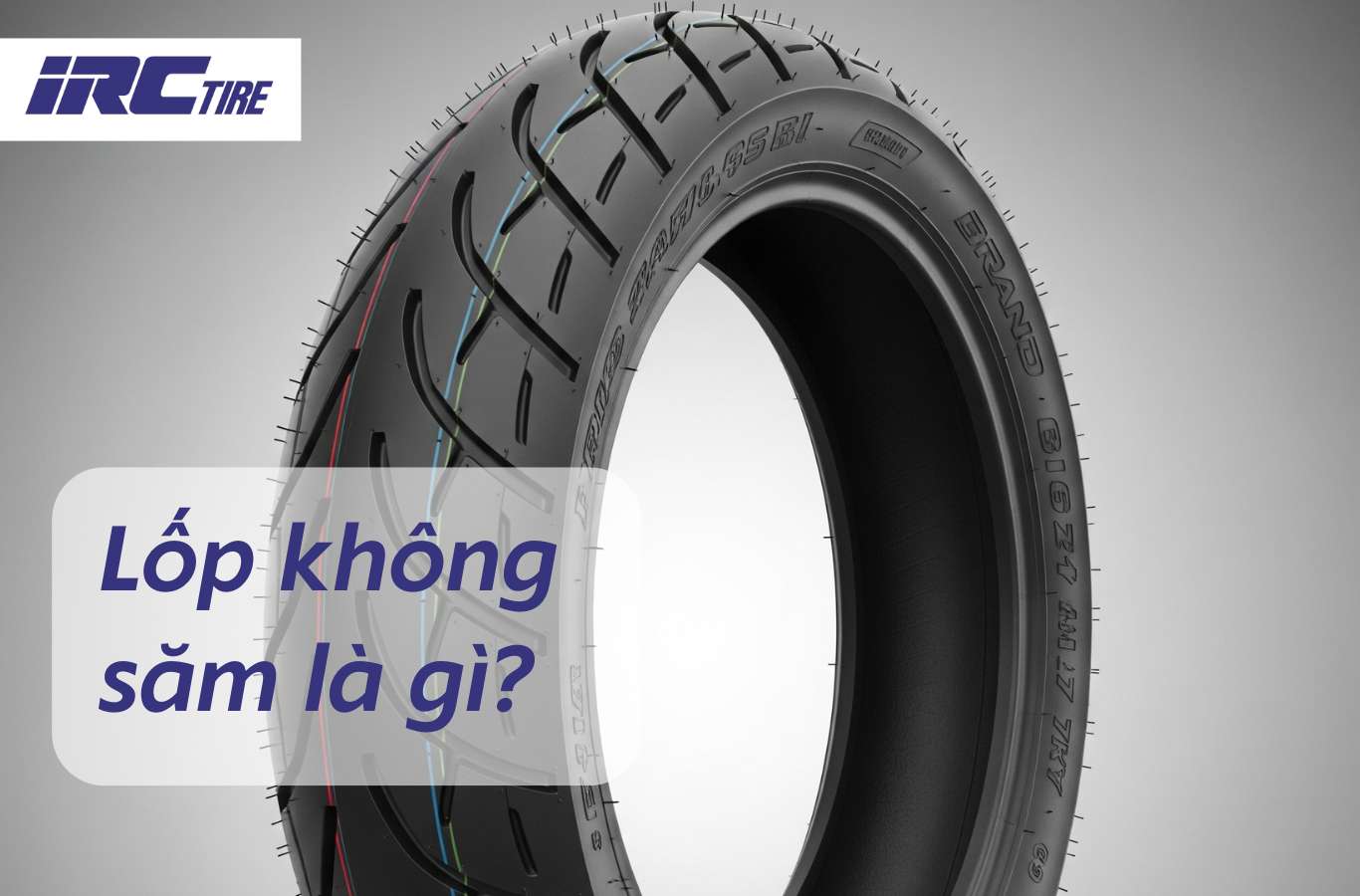 Lốp không săm là gì? Những ưu điểm nổi bật nhất