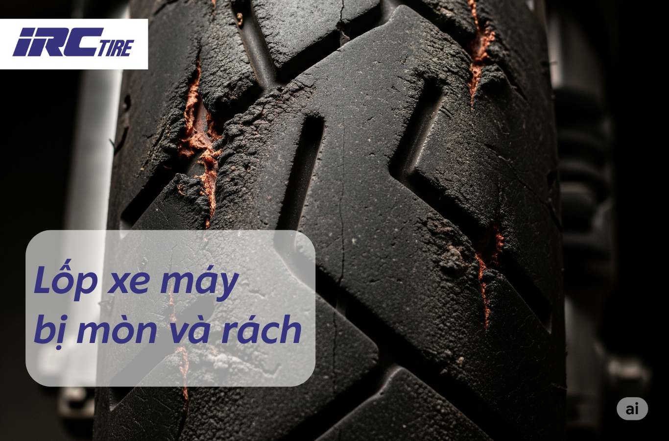 Dấu hiệu lốp xe máy bị mòn và rách? Khi nào cần thay lốp mới?