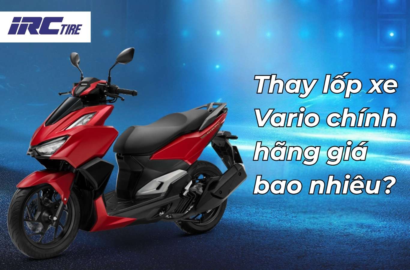 Thay lốp xe Vario chính hãng giá bao nhiêu?