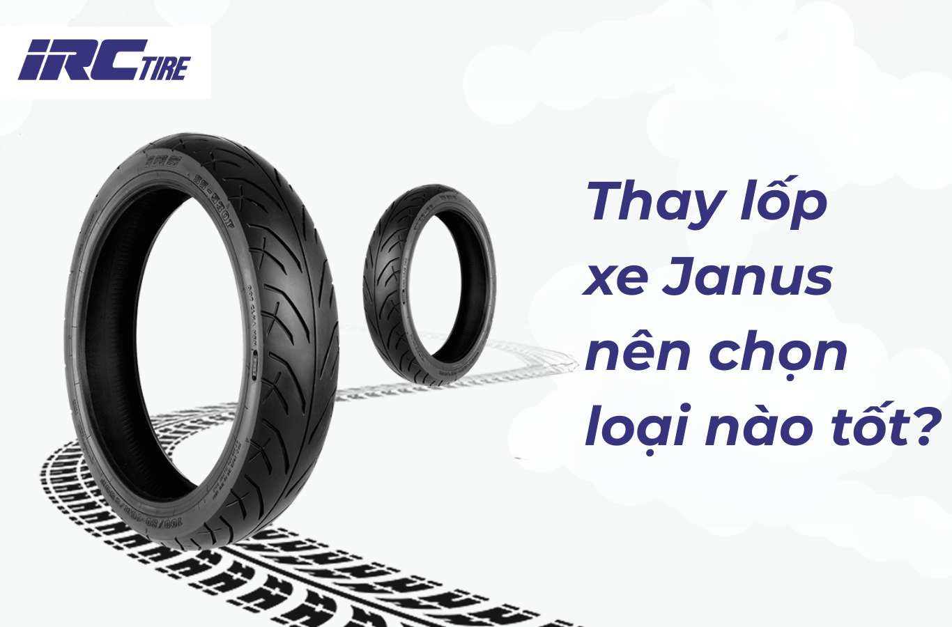 Thay lốp xe Janus nên chọn loại nào tốt