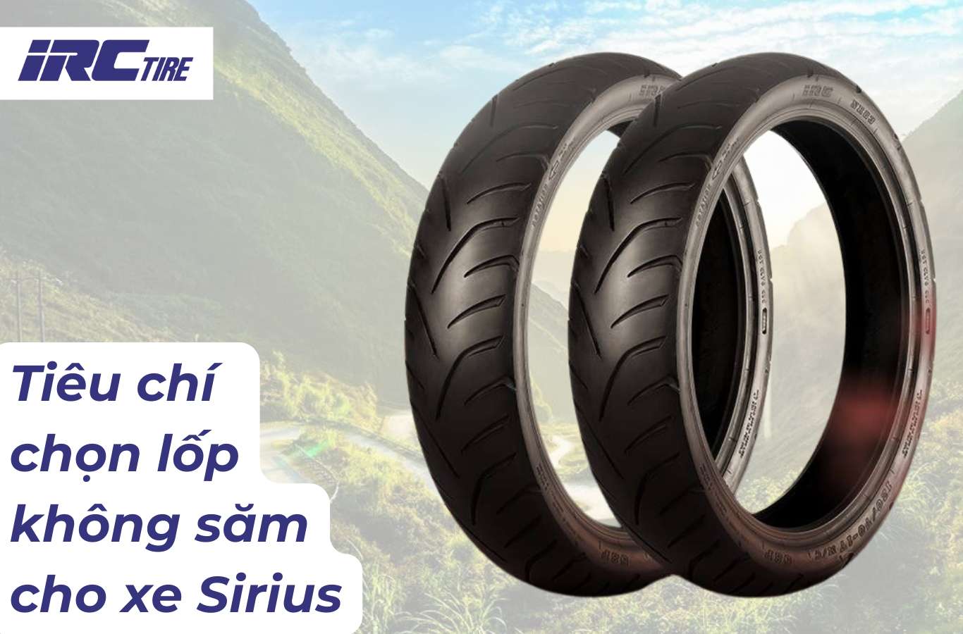 Tiêu chí chọn lốp không săm cho xe Sirius