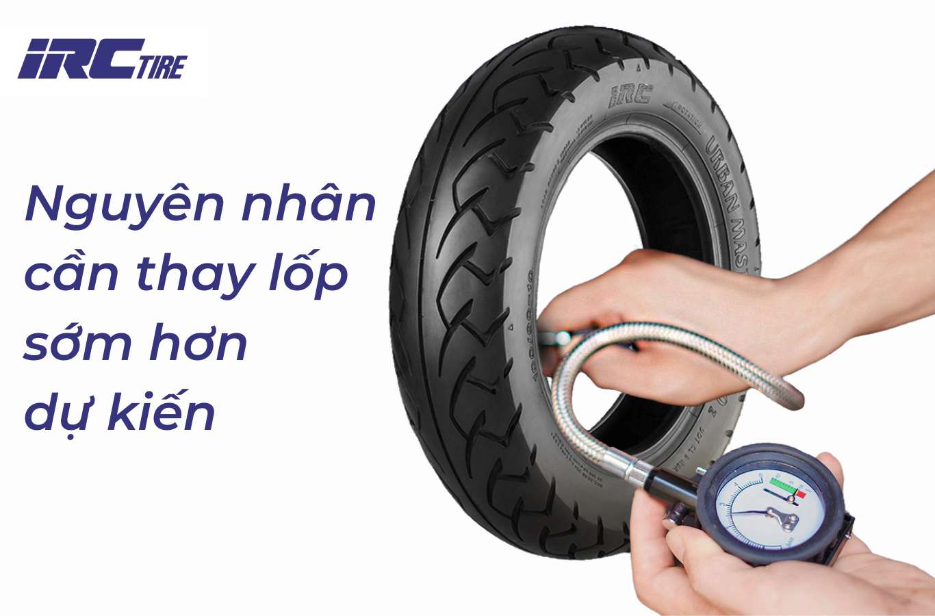 Bơm lốp không đúng áp suất là một trong những nguyên nhân cần thay lốp sớm