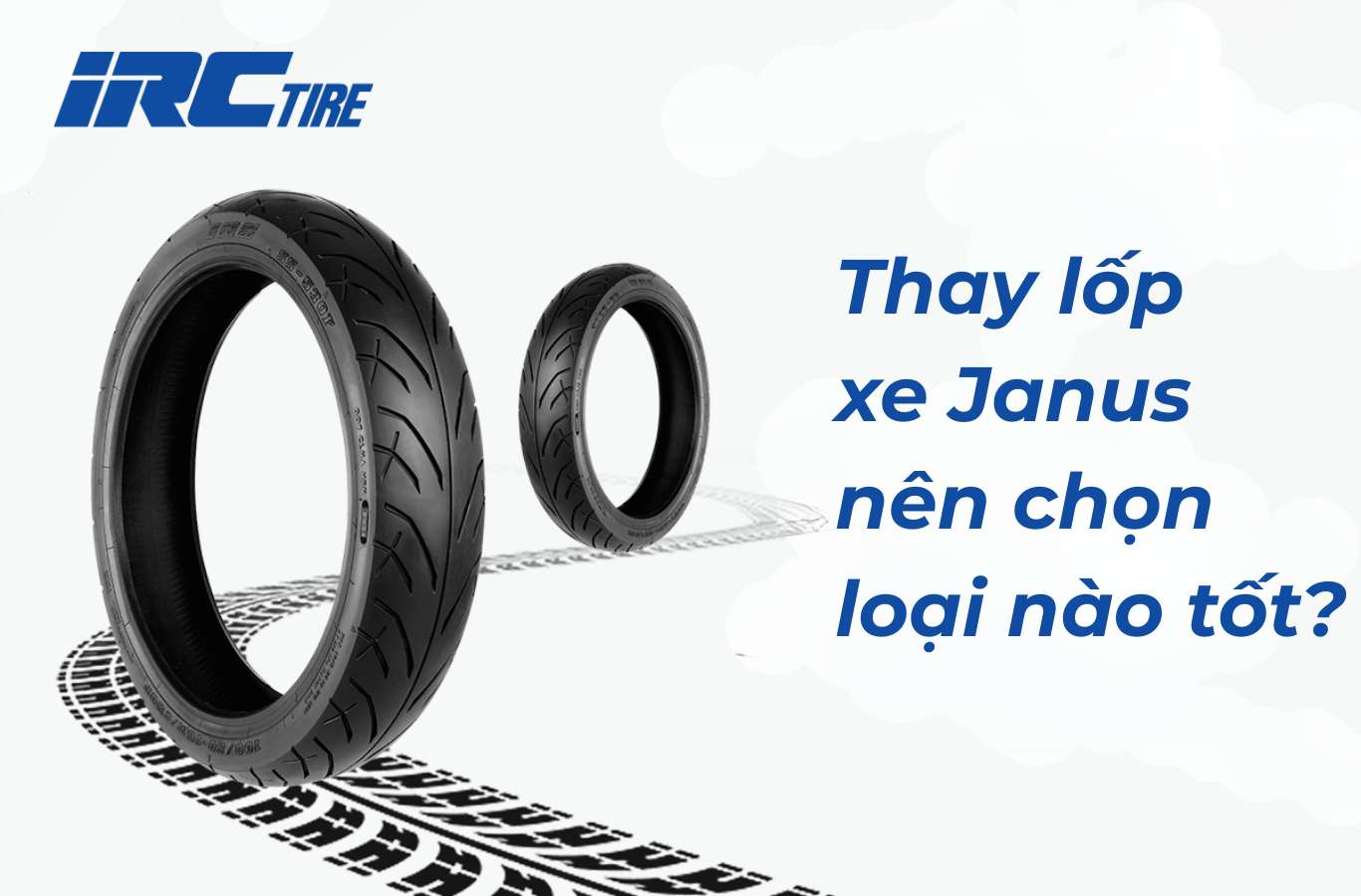 Thay lốp xe Janus nên chọn loại nào tốt
